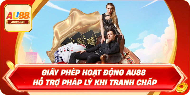 Giấy phép hoạt động AU88 là cơ sở pháp lý