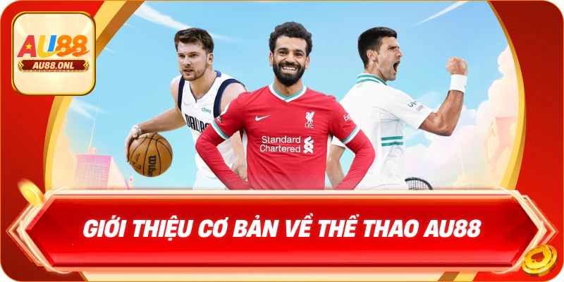 Thể thao AU88 là danh mục cược hàng đầu tại nhà cái